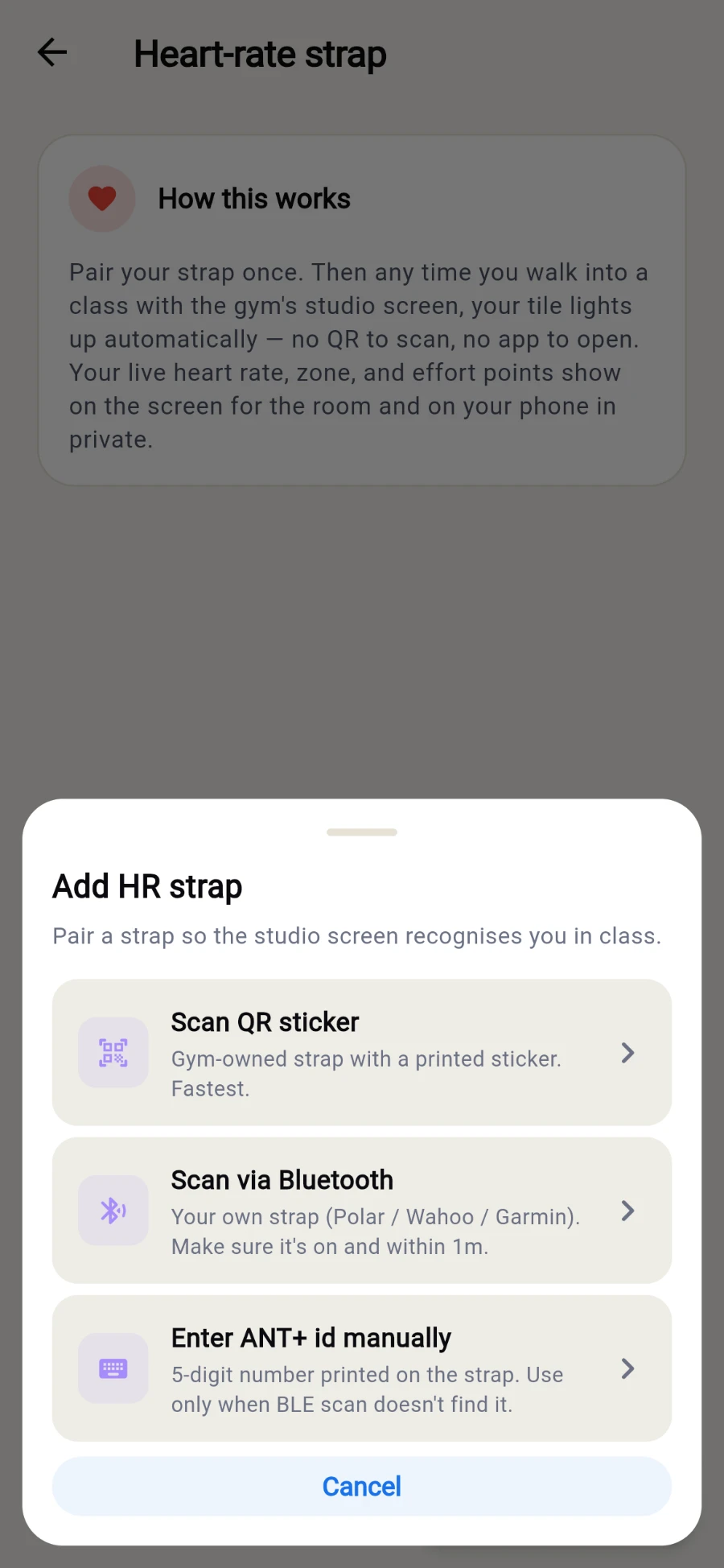 The Add HR strap sheet: Pair a strap so the studio screen recognises you in class, above three options - Scan QR sticker (Gym-owned strap with a printed sticker. Fastest.), Scan via Bluetooth (Your own strap - Polar / Wahoo / Garmin) and Enter ANT+ id manually (5-digit number printed on the strap)