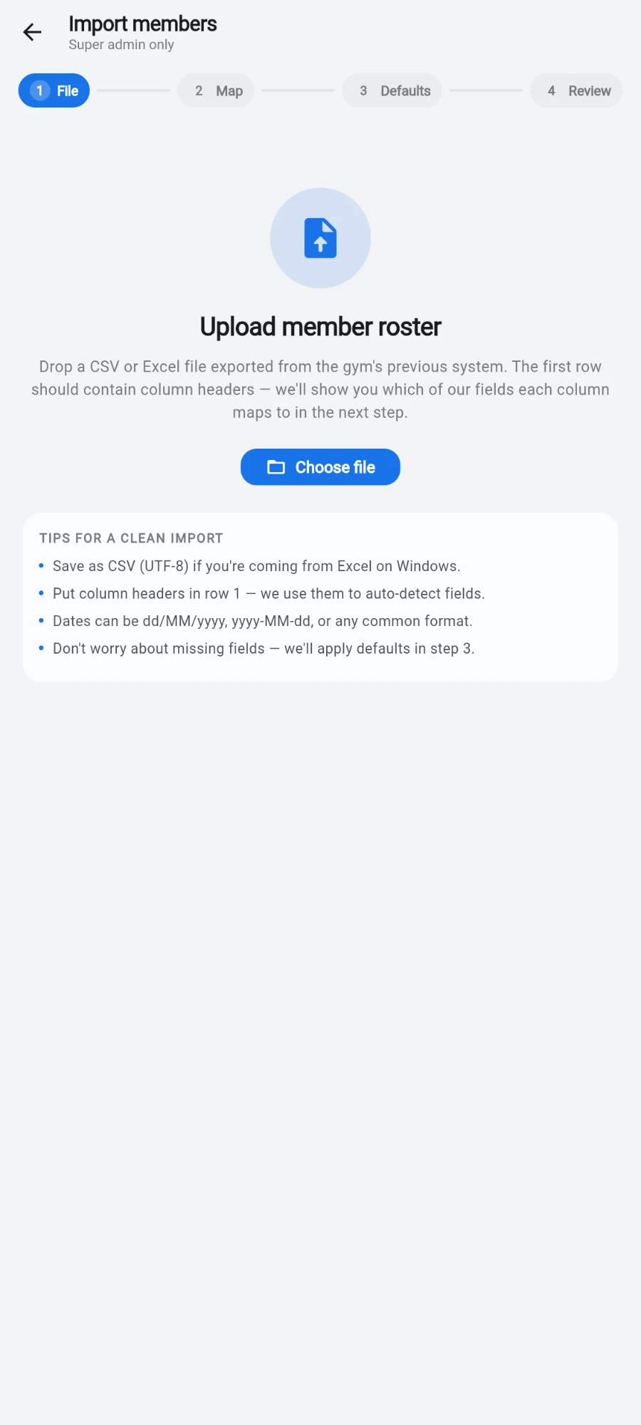Step 1 of the Import members wizard, marked 'Super admin only', with the File / Map / Defaults / Review step rail at the top, an Upload member roster panel with a Choose file button, and a 'Tips for a clean import' card listing UTF-8 CSV, column headers in row 1, flexible date formats and defaults applied in step 3